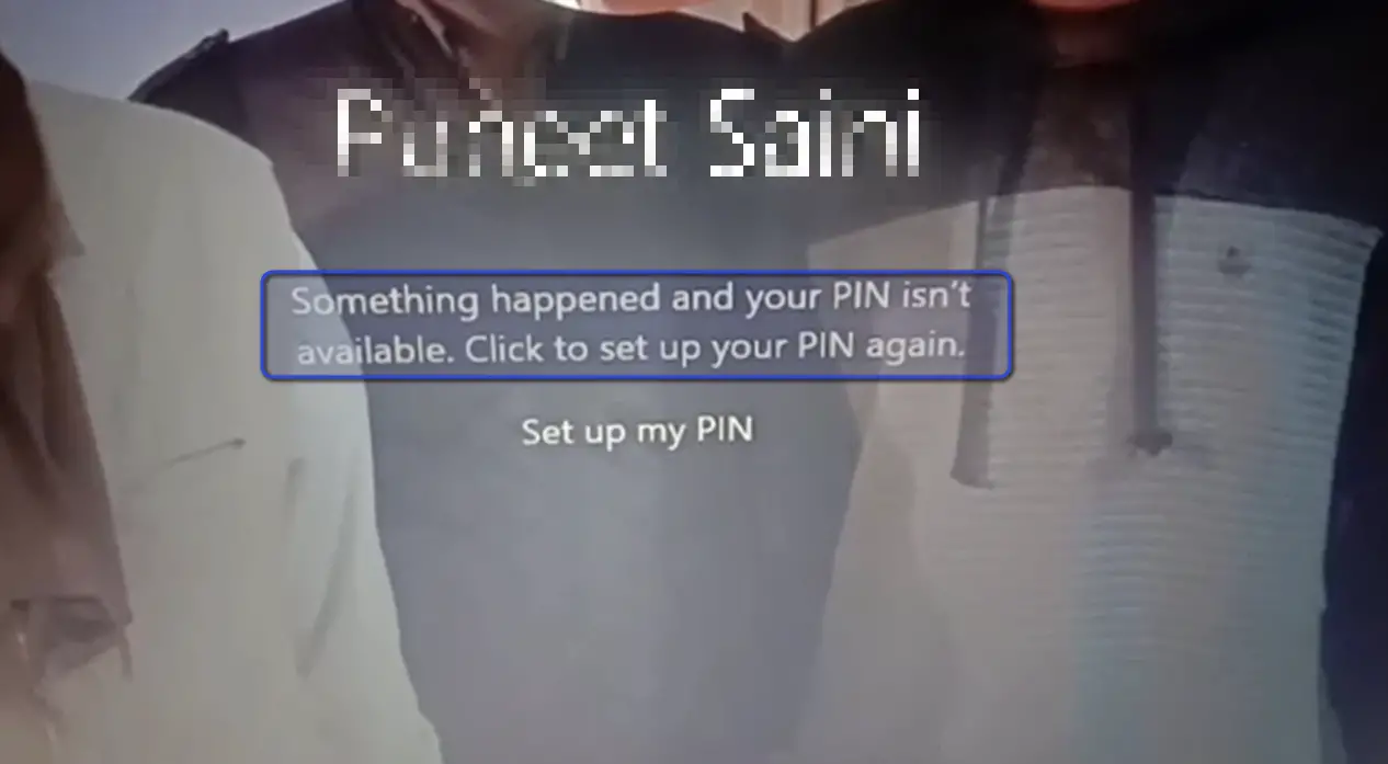 Something happened and your PIN isn't available Error message 