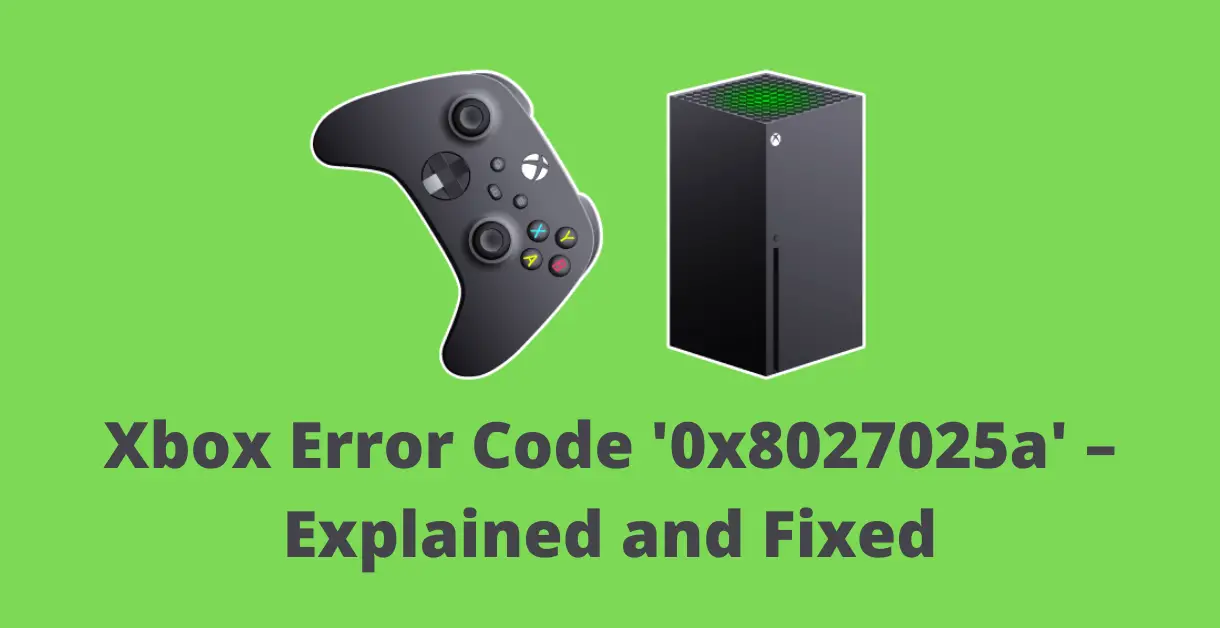 Xbox Error Code 0x8027025A 