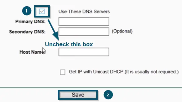 Unchecking the 'Use These DNS Servers' option and clicking on the 'Save' button