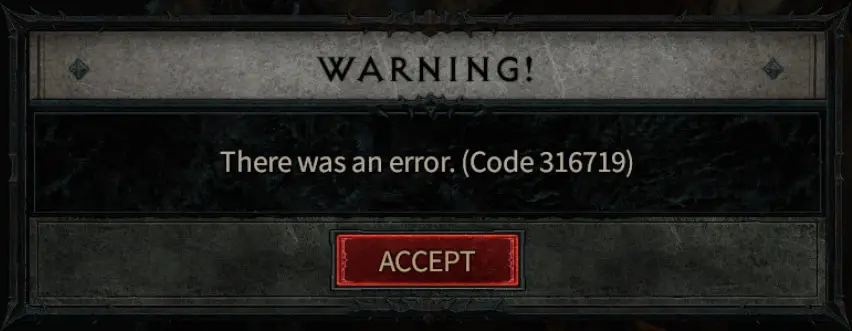 Error code 316719 in Diablo 4.