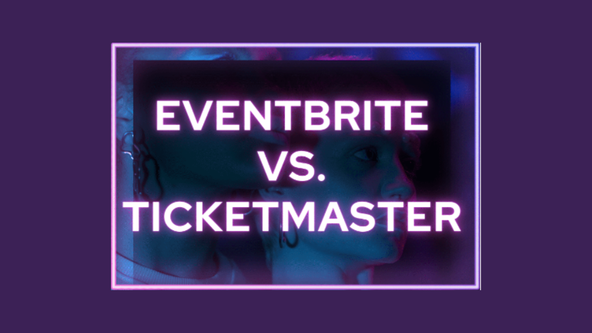 To discover whether Eventbrite or Ticketmaster is superior, please continue reading.