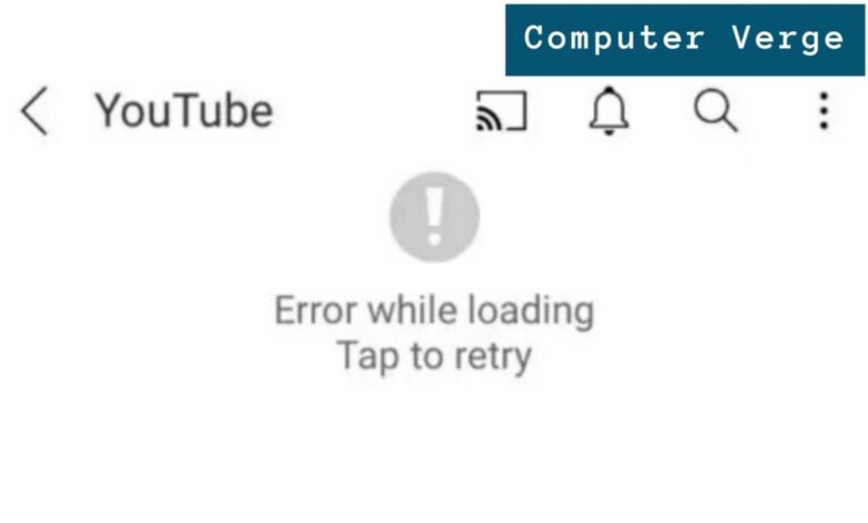 Youtube Error Loading Tap to Retry