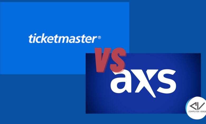 ticketmaster vs axs comparison